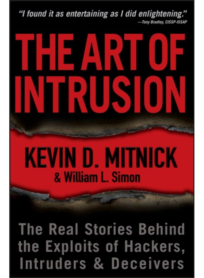 The Art of Intrusion : The Real Stories Behind the Exploits of Hackers, Intruders and Deceivers 