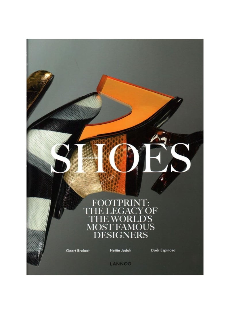 Shoes  Footprint the Legacy of the World's Most Famous Designers 