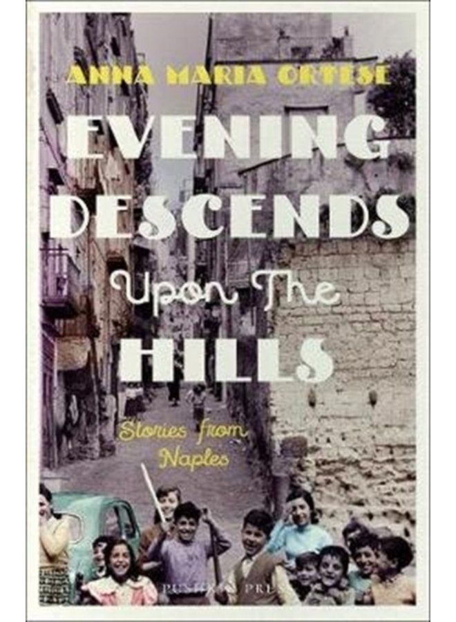 Evening Descends Upon the Hills Stories from Naples - Paperback