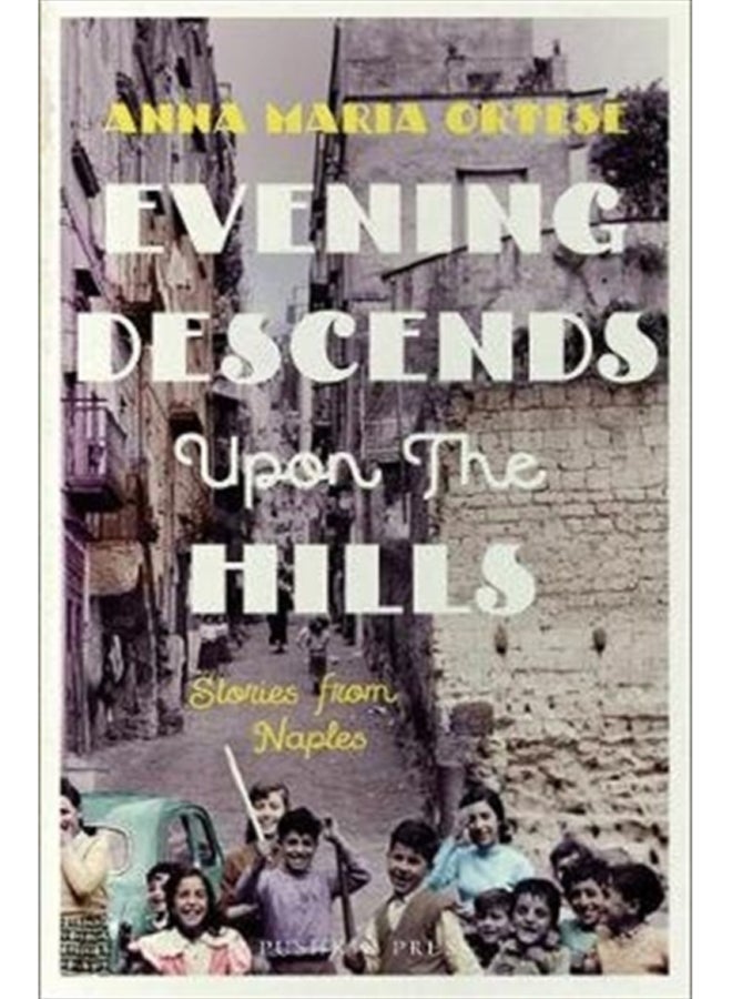 Evening Descends Upon the Hills : Stories from Naples 
