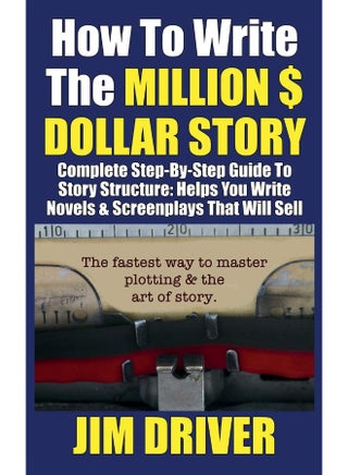 How To Write The Million Dollar Story: Complete Step-By-Step Guide To Story Structure, Helps You Write Novels & Screenplays That Will Sell: Fastest Way To Master Plotting & The Art of Story - pzsku/Z2EB512D244D3C10EC4E9Z/45/_/1737572316/a5cdb7c9-77d3-46bd-a748-4d42b7d209eb