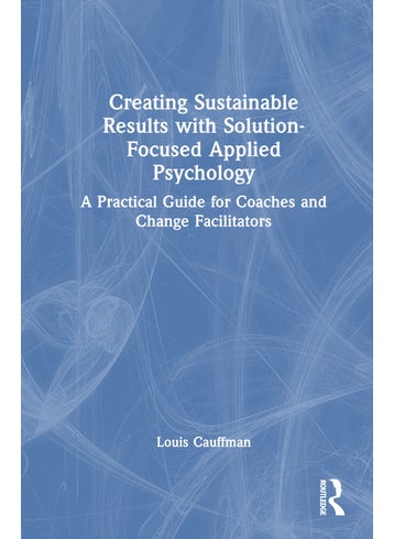 Creating Sustainable Results with Solution-Focused Applied Psychology - pzsku/Z2EB5EBDA9CA6C032FDE5Z/45/_/1734526245/497cebf9-e455-4611-be4a-325f699d5b81
