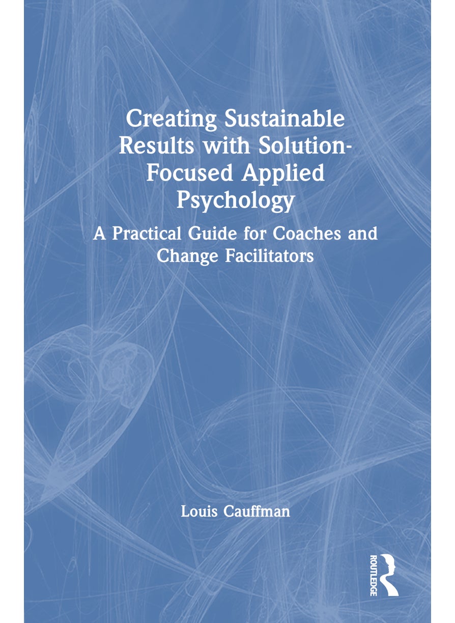 Creating Sustainable Results with Solution-Focused Applied Psychology 