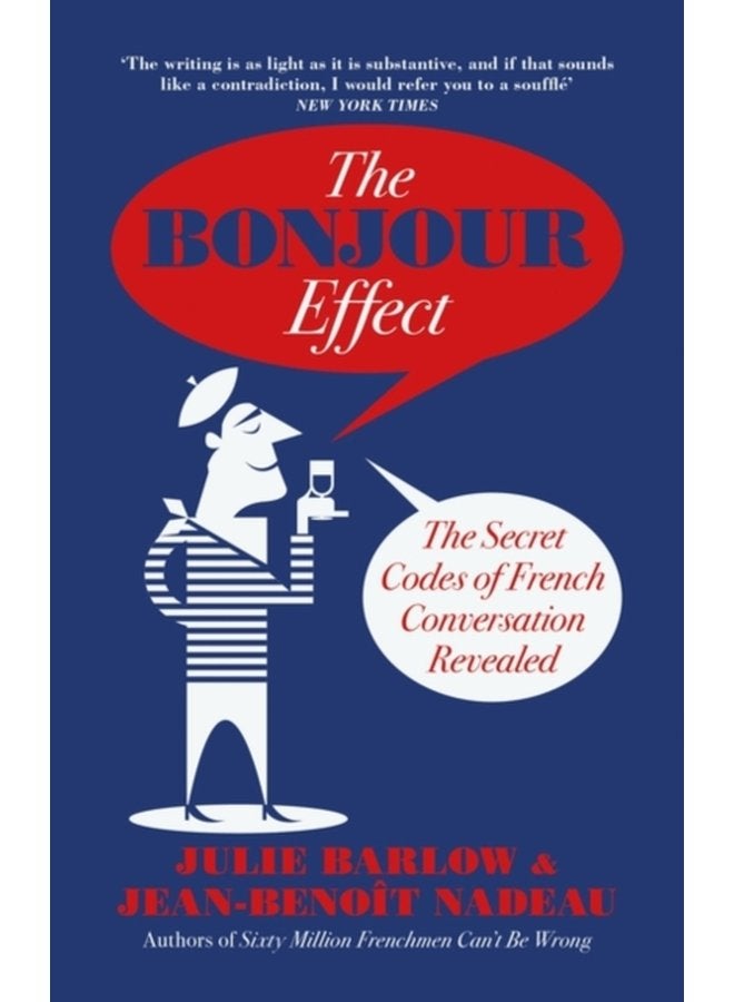 The Bonjour Effect The Secret Codes of French Conversation Revealed - Paperback