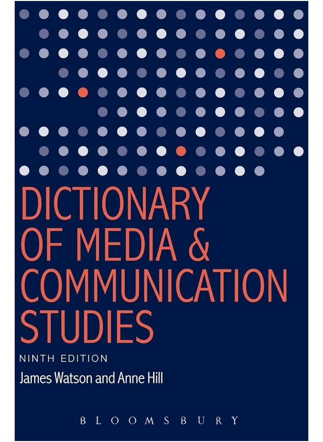 Bloomsbury Dictionary of Media and Communication Studies 