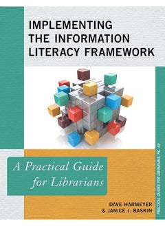Implementing the Information Literacy Framework: A Practical Guide for Librarians