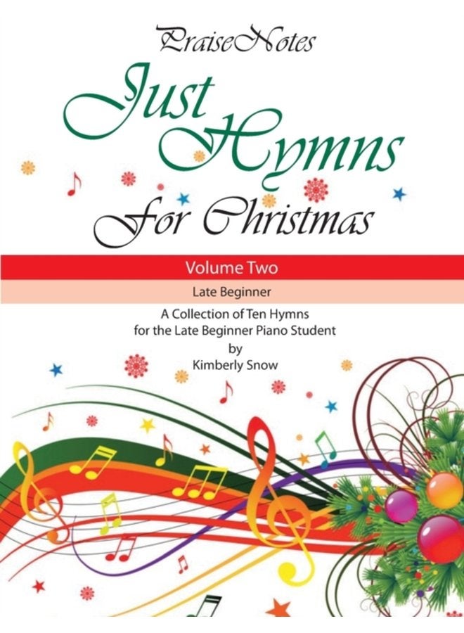 Just Hymns for Christmas Volume 2 A Collection of Ten Hymns for the Late Beginner Piano Student 2 - Paperback