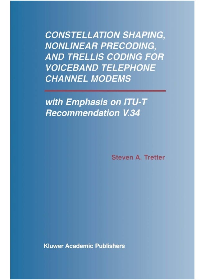 Constellation Shaping, Nonlinear Precoding, and Trellis Coding for Voiceband Telephone Channel Modems: with Emphasis on ITU-T Recommendation V.34 