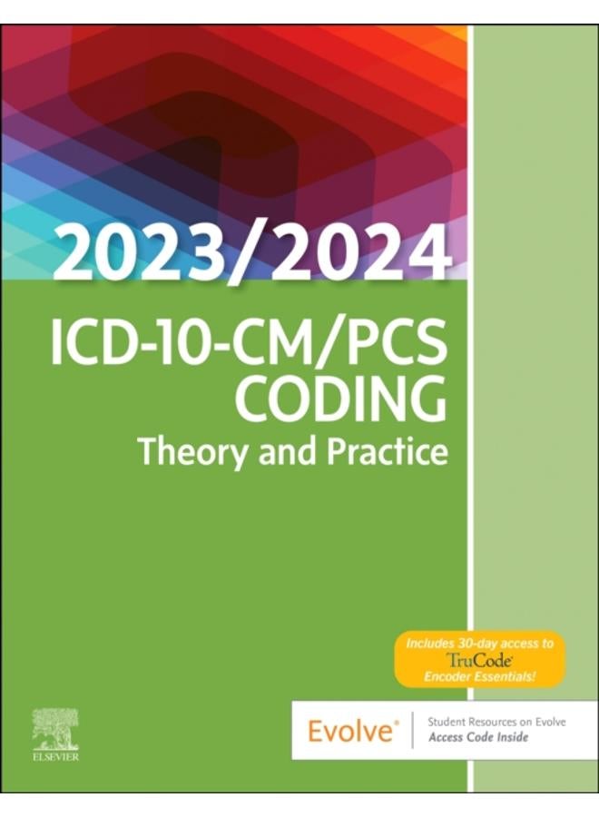 ICD-10-CM/PCS Coding: Theory and Practice, 2023/2024 Edition