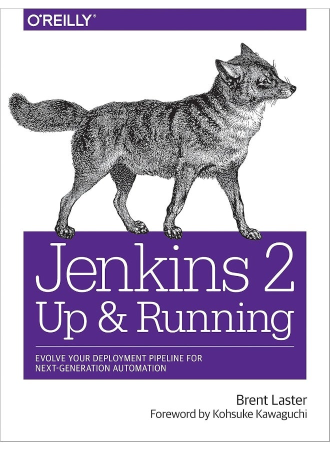 Jenkins 2: Up and Running: Evolve Your Deployment Pipeline for Next Generation Automation 