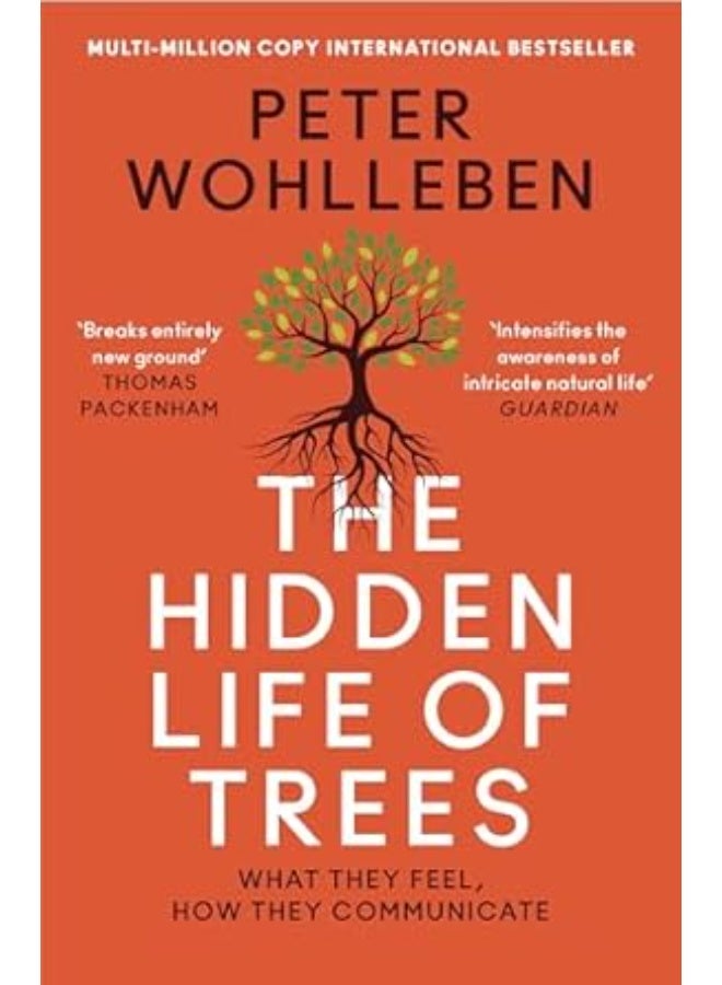 The Hidden Life of Trees: What They Feel, How They Communicate
