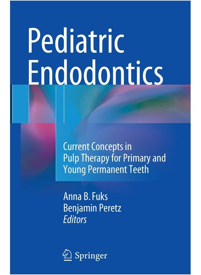 null - Pediatric Endodontics: Current Concepts in Pulp Therapy for Primary and Y - Image 1