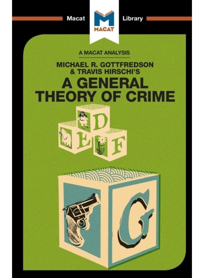 An Analysis of Michael R Gottfredson and Travish Hirschi s A General Theory of Crime - Paperback