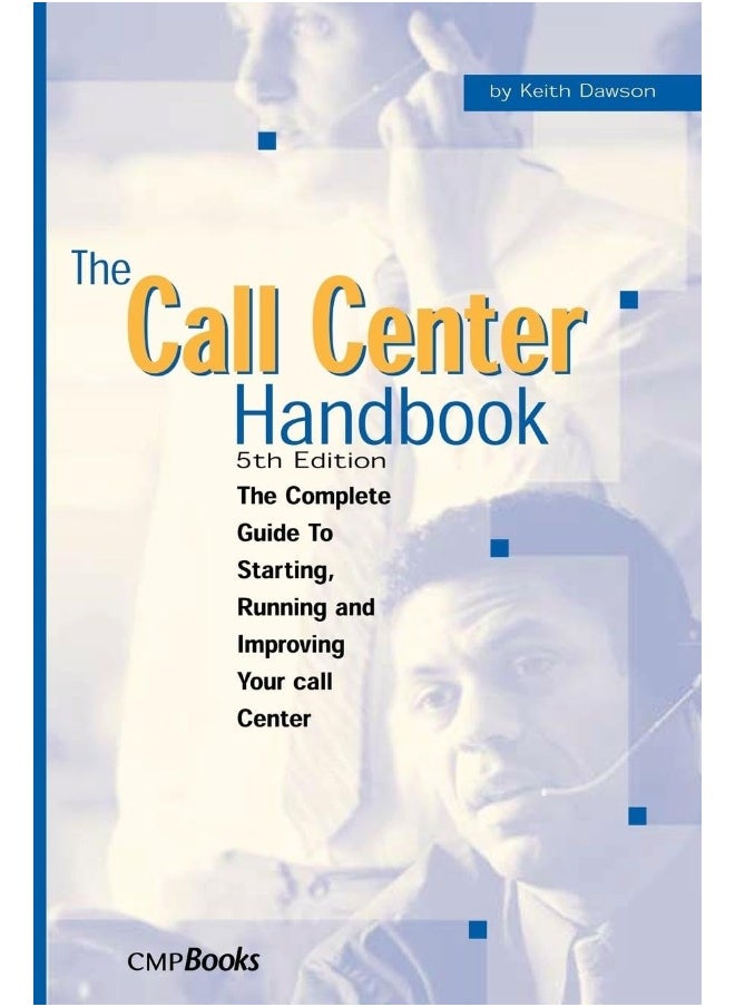 CRC Press The Call Center Handbook: The Complete Guide to Starting, Running, and Improving Your Call Center 
