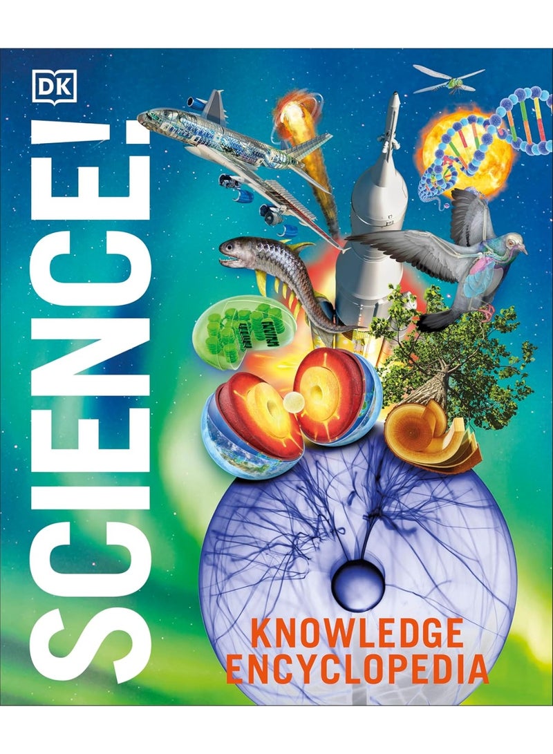 Knowledge Encyclopedia Science, 2nd Edition (DK Knowledge Encyclopedias)