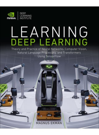 Learning Deep Learning : Theory and Practice of Neural Networks, Computer Vision, Natural Language Processing, and Transformers Using TensorFlow - pzsku/Z2EEAFD7825786A782BE4Z/45/1744615518/3be66e25-3956-4f76-99a7-ce999eae50d8