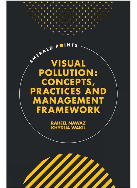Visual Pollution: Concepts, Practices and Management Framework
