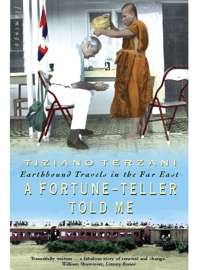 A Fortune-Teller Told Me: Earthbound Travels in the Far East