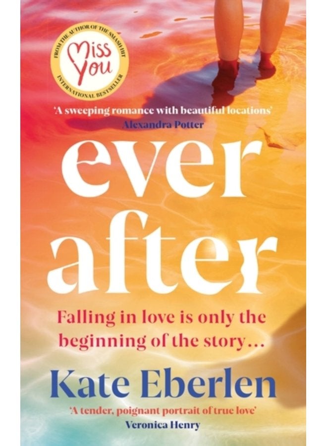 Ever After The escapist emotional and romantic new story from the bestselling author of Miss You - Paperback