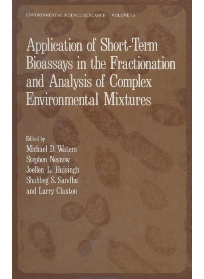 Application of Short-Term Bioassays in the Fractionation and Analysis of Complex Environmental Mixtures