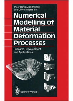 Numerical Modelling of Material Deformation Processes: Research, Development and Applications