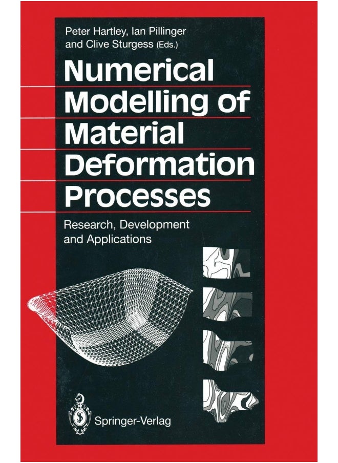 Numerical Modelling of Material Deformation Processes: Research, Development and Applications 