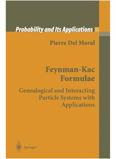 Feynman-Kac Formulae: Genealogical and Interacting Particle Systems with Applications