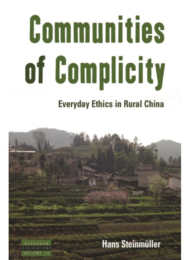 Communities of Complicity : Everyday Ethics in Rural China 