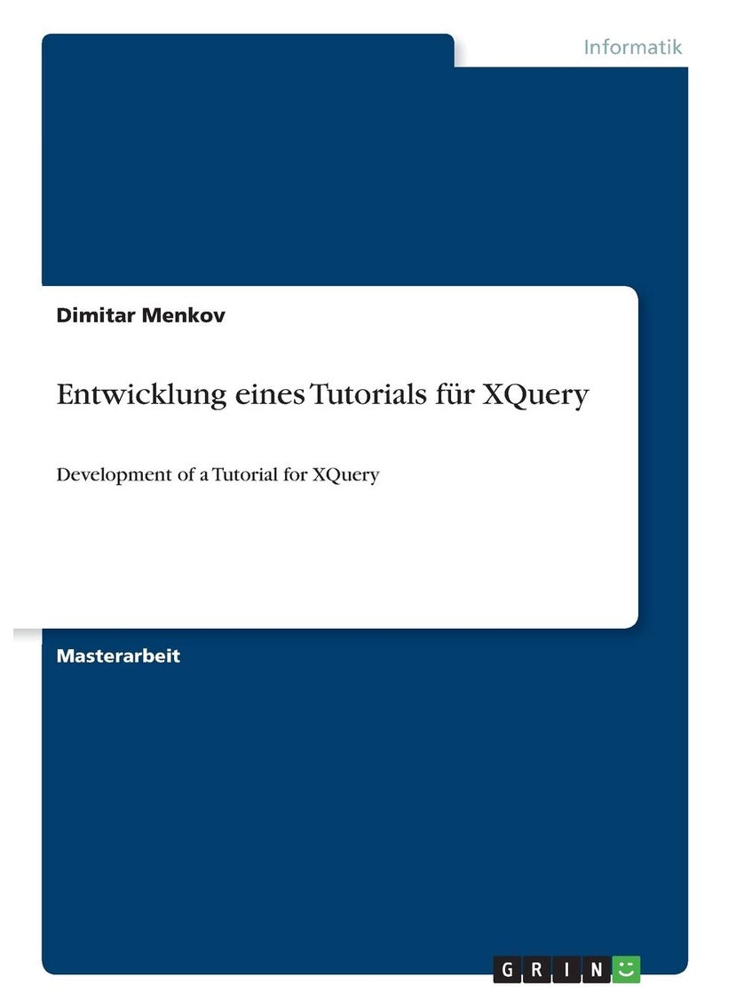 Entwicklung eines Tutorials für XQuery: Development of a Tutorial for XQuery 
