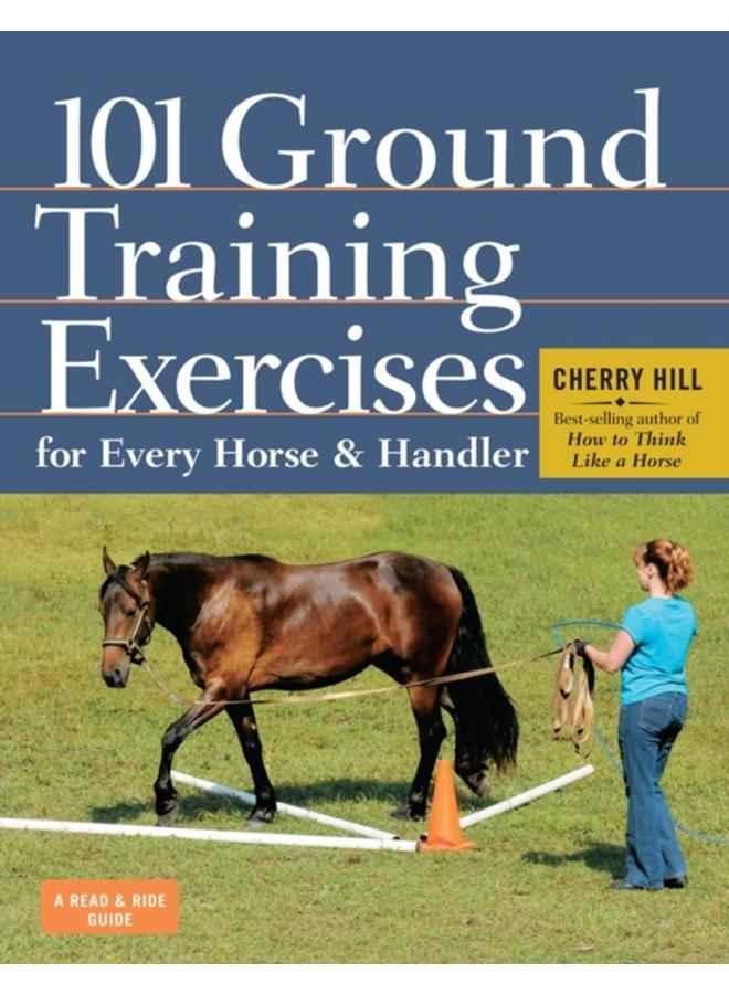 101 Ground Training Exercises for Every Horse & Handler 