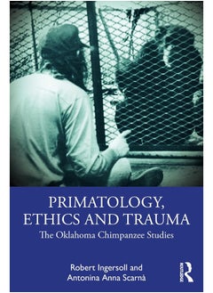 Primatology, Ethics and Trauma: The Oklahoma Chimpanzee Studies - pzsku/Z2F0F370CD777298671A8Z/45/_/1740557170/c42dd609-93c3-4d34-9d55-b595b9d81548