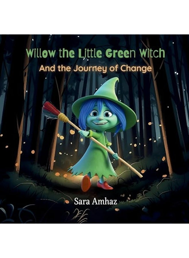 Willow The Little Green Witch And The Journey Of Change