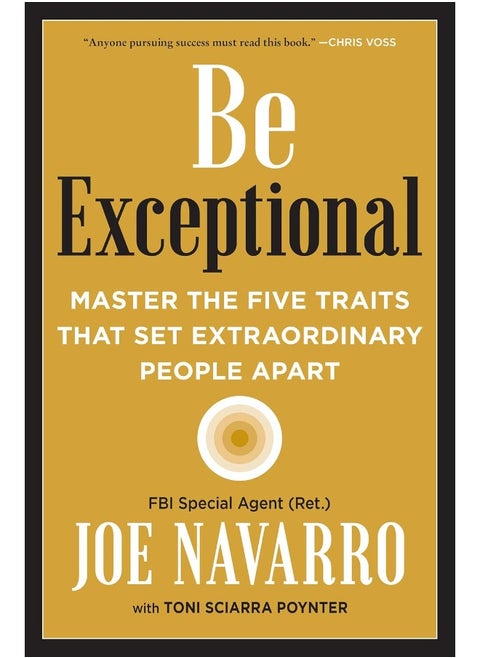 Be Exceptional: Master the Five Traits That Set Extraordinary People Apart