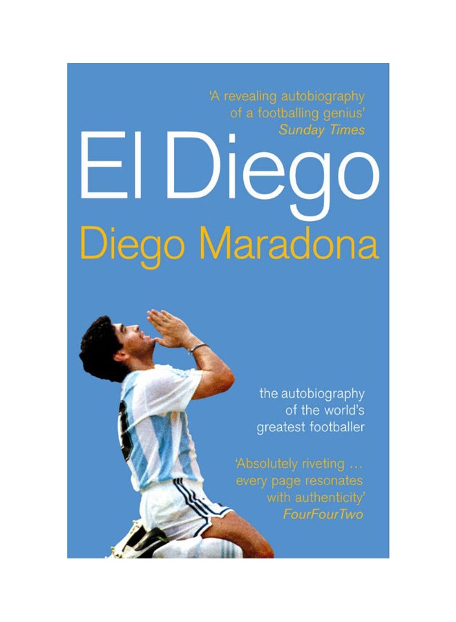 El Diego: The Autobiography of the World's Greatest Footballer