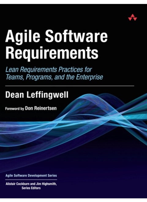 Agile Software Requirements : Lean Requirements Practices for Teams, Programs, and the Enterprise