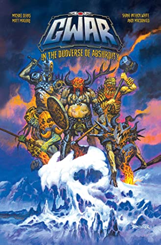 Gwar In The Duoverse Of Absurdity In The Duoverse Of Absurdity 