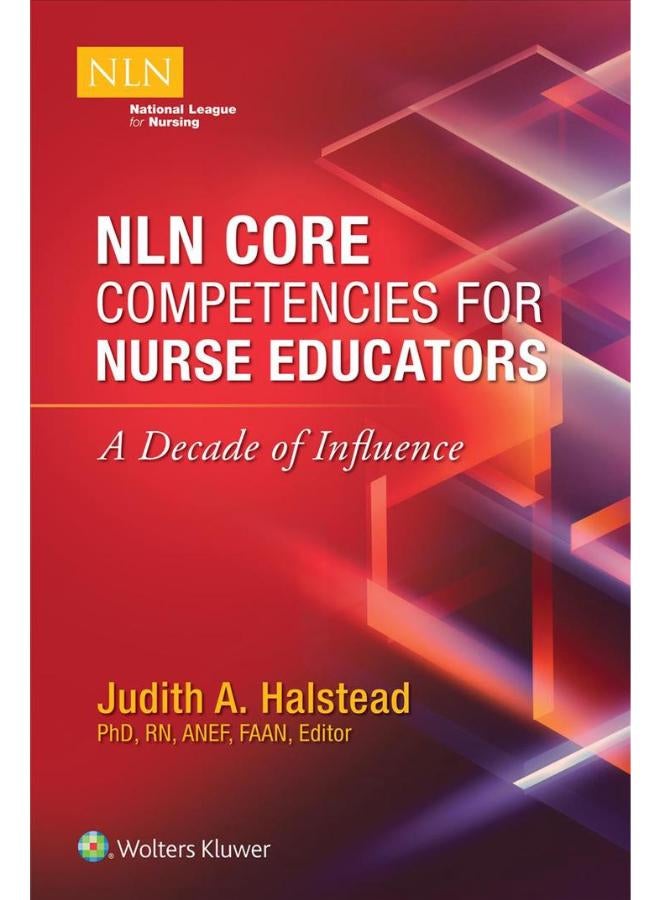 NLN Core Competencies for Nurse Educators: A Decade of Influence 