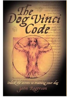 Dog Vinci Code: Unlock the Secrets to Training Your Dog 