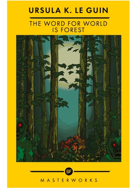 The Word for World is Forest : The Best of the SF Masterworks