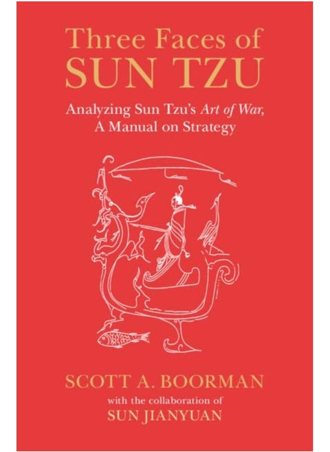 Three Faces of Sun Tzu: Analyzing Sun Tzu's Art of War, A Manual on Strate