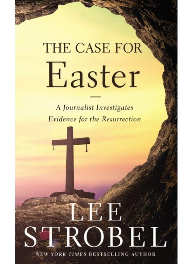 The Case for Easter A Journalist Investigates Evidence for the Resurrection - Paperback