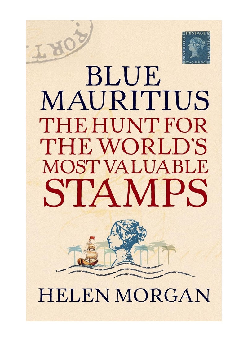 Blue Mauritius The Hunt For The Worlds Most Valuable Stamps Paperback 