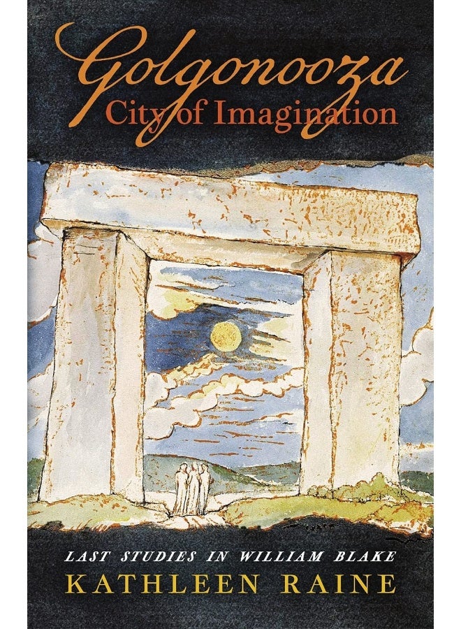 Golgonooza, City of Imagination: Last Studies in William Blake 