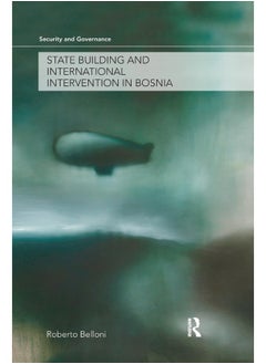 State Building and International Intervention in Bosnia 