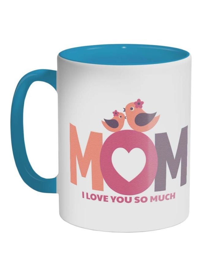 RYN Mom I Love You So Much Printed Coffee Mug Blue/White/Orange 325ml