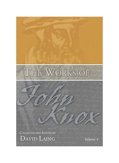 The Works Of John Knox, Volume 4 