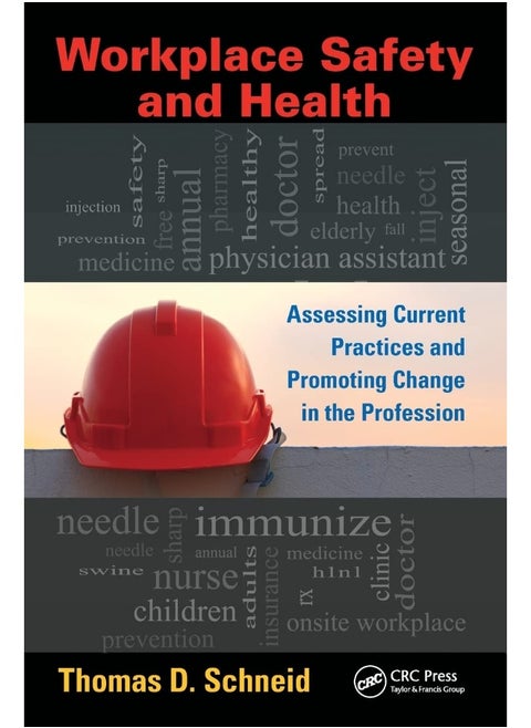 Workplace Safety and Health: Assessing Current Practices and Promoting Change in the Profession