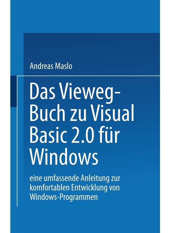 Das Vieweg-Buch zu Visual Basic 2.0 für Windows: Eine umfassende Anleitung zur komfortablen Entwicklung von Windows-Programmen