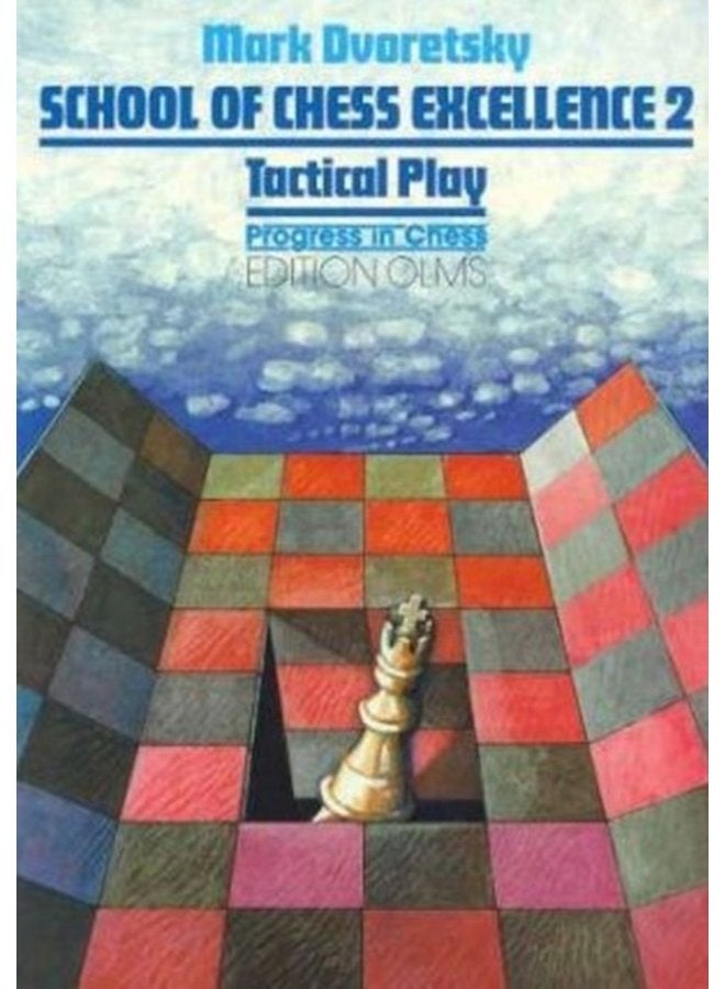 School of Chess Excellence 2 Tactical Play - Paperback