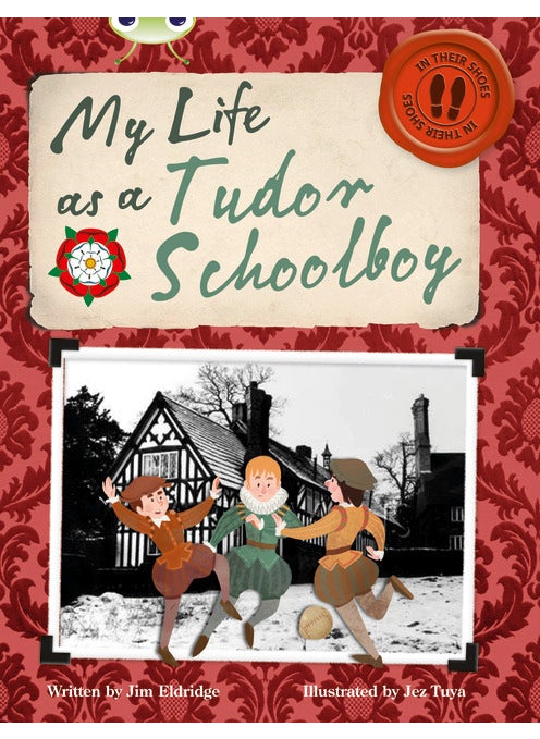 Bug Club Independent Non Fiction Year 4 Grey B My Life as a Tudor Schoolboy 